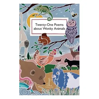 Twenty-One Poems about Wonky Animals - Authors, Various