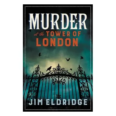 Murder at the Tower of London - Eldridge, Jim