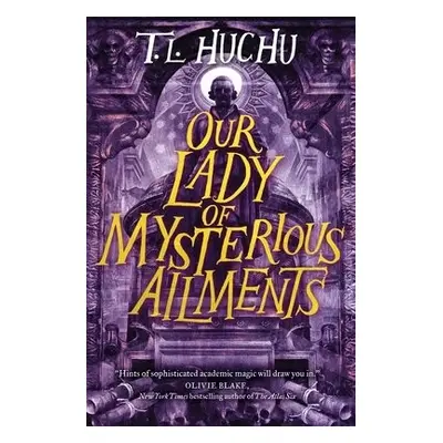 Our Lady of Mysterious Ailments - Huchu, T. L.