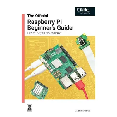 Official Raspberry Pi Beginner's Guide - Halfacree, Gareth