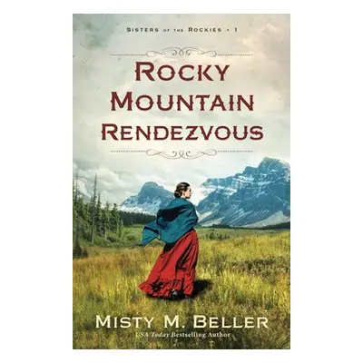 Rocky Mountain Rendezvous - Beller, Misty M.