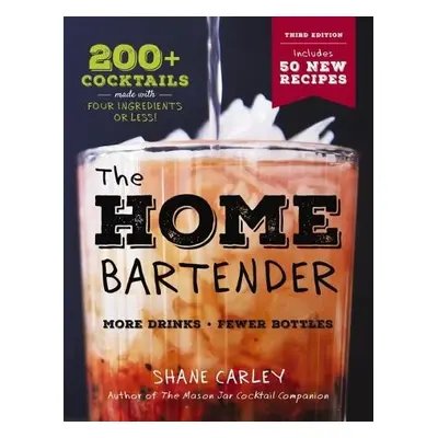 Home Bartender: The Third Edition - Carley, Shane