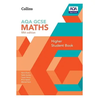 GCSE Maths AQA Higher Student Book - Evans, Kevin a Gordon, Keith a Senior, Trevor a Speed, Bria