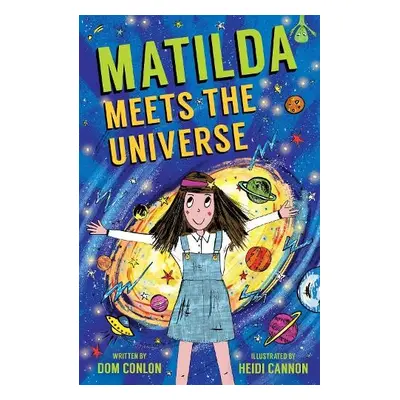 Matilda Meets the Universe - Conlon, Dom