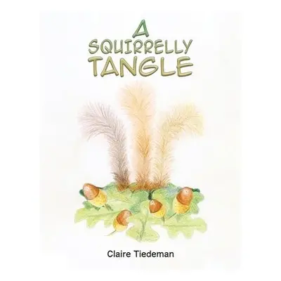 Squirrelly Tangle - Tiedeman, Claire