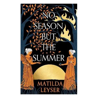 No Season but the Summer - Leyser, Matilda