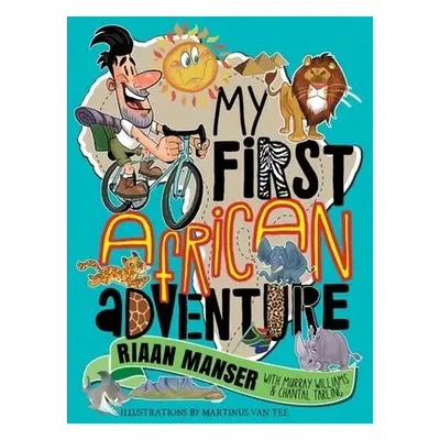 My First African Adventure - Manser, Riaan a Williams, Murray