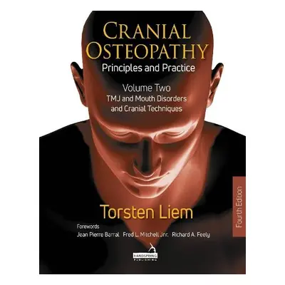 Cranial Osteopathy: Principles and Practice - Volume 2 - Liem, Torsten