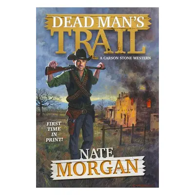 Dead Man's Trail - Morgan, Nate