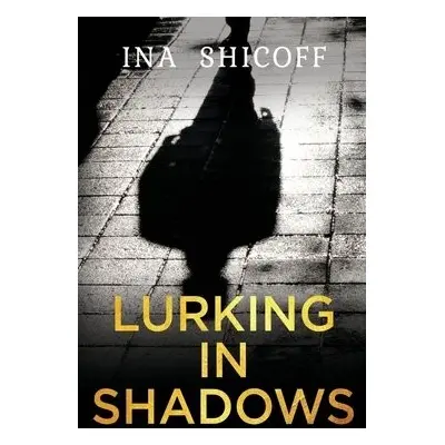 Lurking In Shadows - Shicoff, Ina