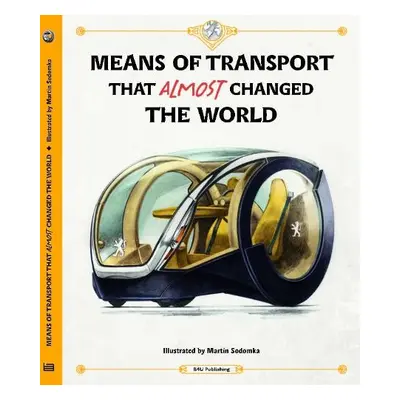 Means of Transport That Almost Changed the World - Velcovsky, Tom a Sekaninova, Stepanka