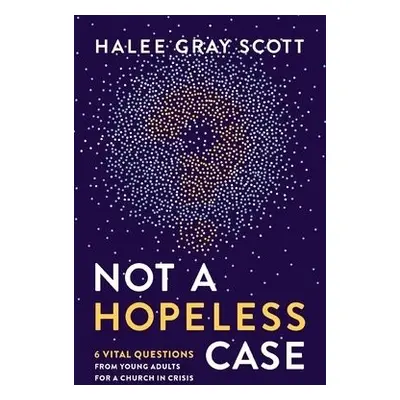 Not a Hopeless Case - Scott, Halee Gray