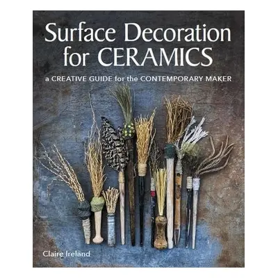 Surface Decoration for Ceramics - Ireland, Claire