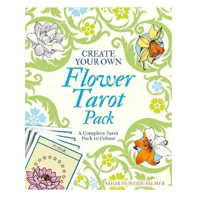 Create Your Own Flower Tarot Pack - Huneidi-Palmer, Sahar