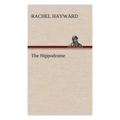 Hippodrome - Hayward, Rachel