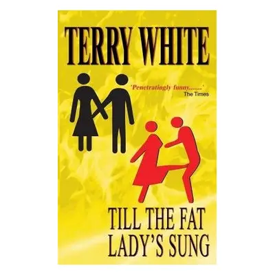 Till The Fat Lady's Sung - White, Terry