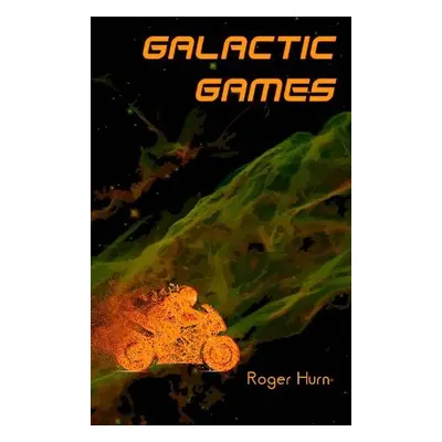 Galactic Games - Hurn, Roger