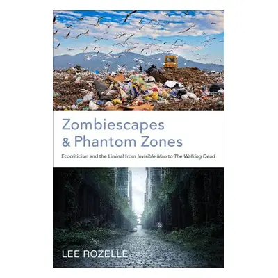 Zombiescapes and Phantom Zones - Rozelle, Lee