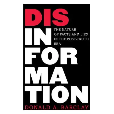 Disinformation - Barclay, Donald A.