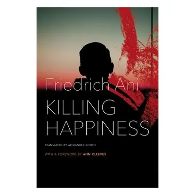 Killing Happiness - Ani, Friedrich