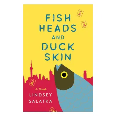 Fish Heads and Duck Skin - Salatka, Lindsey