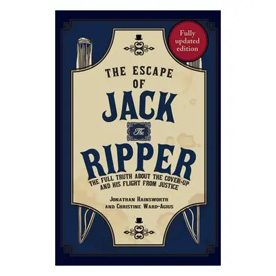 Escape of Jack the Ripper - Hainsworth, Jonathan a Ward-Agius, Christine