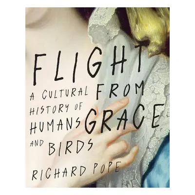 Flight from Grace - Pope, Richard