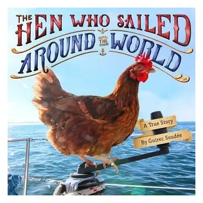 The Hen Who Sailed Around the World - Soudee, Guirec