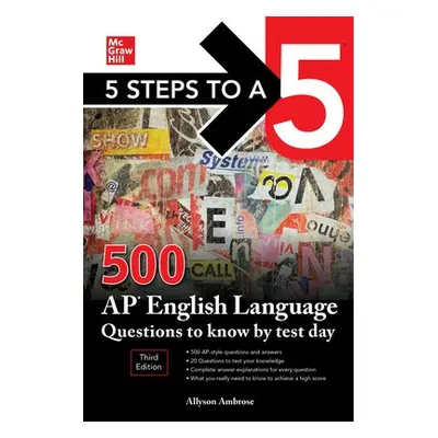 5 Steps to a 5: 500 AP English Language Questions to Know by Test Day, Third Edition - Ambrose, 