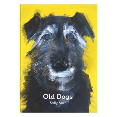 Old Dogs - Muir, Sally