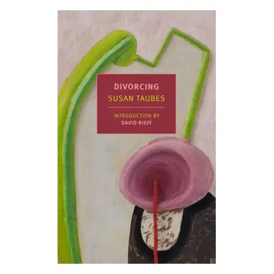 Divorcing - Taubes, Susan a Rieff, David