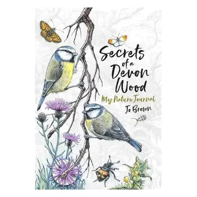 Secrets of a Devon Wood - Brown, Jo