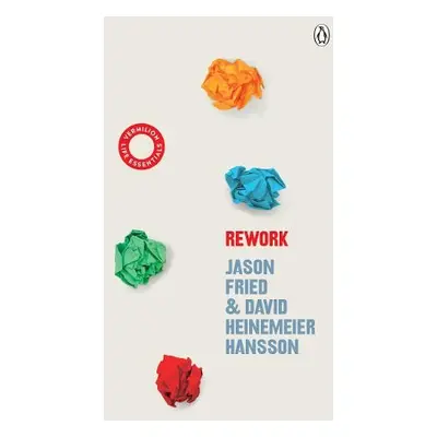 ReWork - Heinemeier Hansson, David a Fried, Jason