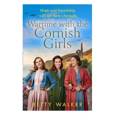 Wartime with the Cornish Girls - Walker, Betty