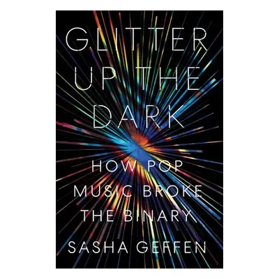 Glitter Up the Dark - Geffen, Sasha