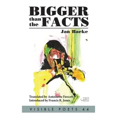 Bigger Than the Facts - Baeke, Jan