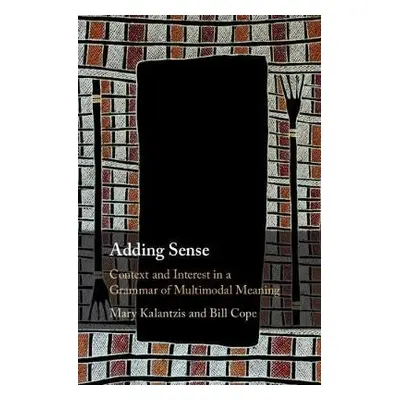 Adding Sense - Kalantzis, Mary (University of Illinois, Urbana-Champaign) a Cope, Bill (Universi