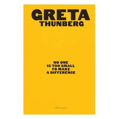 No One Is Too Small to Make a Difference - Thunberg, Greta