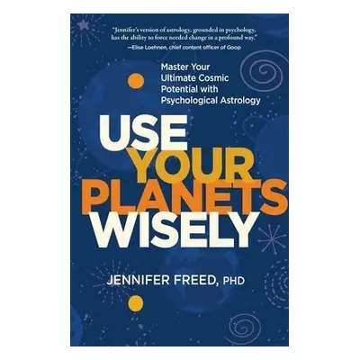 Use Your Planets Wisely - Freed, Jennifer