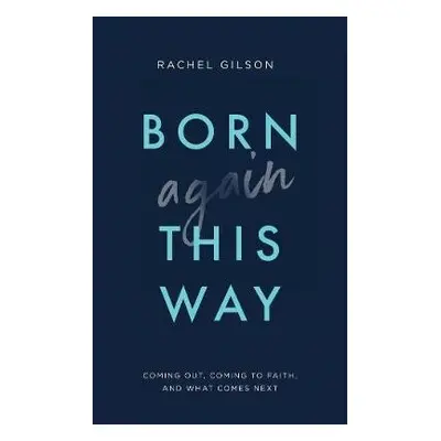 Born Again This Way - Gilson, Rachel