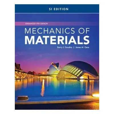 Mechanics of Materials, Enhanced, SI Edition - Goodno, Barry (Georgia Institute of Technology) a