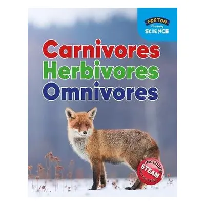 Foxton Primary Science: Carnivores Herbivores Omnivores (Key Stage 1 Science) - Tyrrell, Nichola