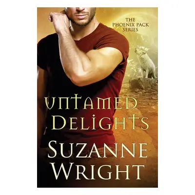 Untamed Delights - Wright, Suzanne