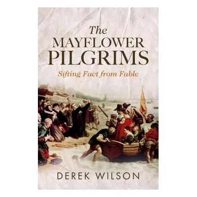 Mayflower Pilgrims - Wilson, Derek