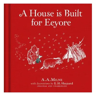 Winnie-the-Pooh: A House is Built for Eeyore - Milne, A. A.