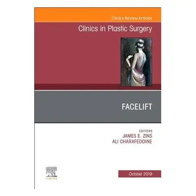 Facelift, An Issue of Clinics in Plastic Surgery