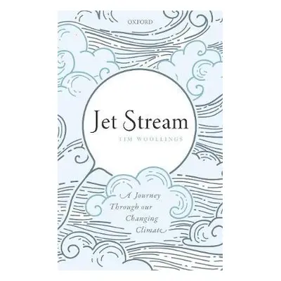 Jet Stream - Woollings, Tim (Associate Professor, Department of Physics, Associate Professor, De