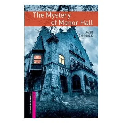 Oxford Bookworms Library: Starter Level:: The Mystery of Manor Hall audio pack - Cammack, Jane