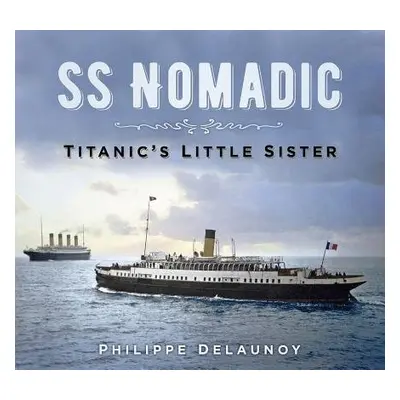 SS Nomadic - Delaunoy, Philippe