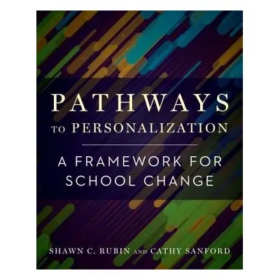 Pathways to Personalization - Rubin, Shawn C. a Sanford, Cathy